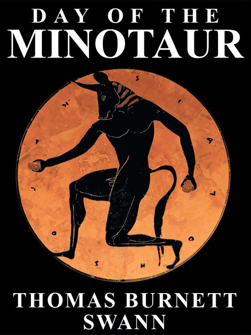 Title details for Day of the Minotaur by Thomas Burnett Swann - Available